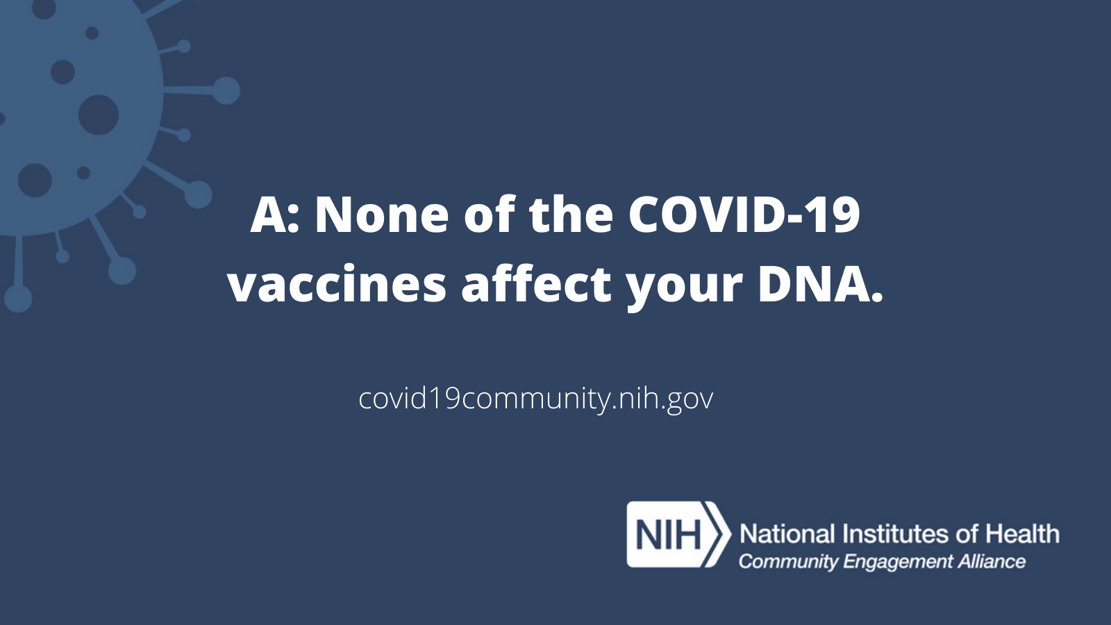 Text reads: “A: None of the COVID-19 vaccines affect your DNA.​"