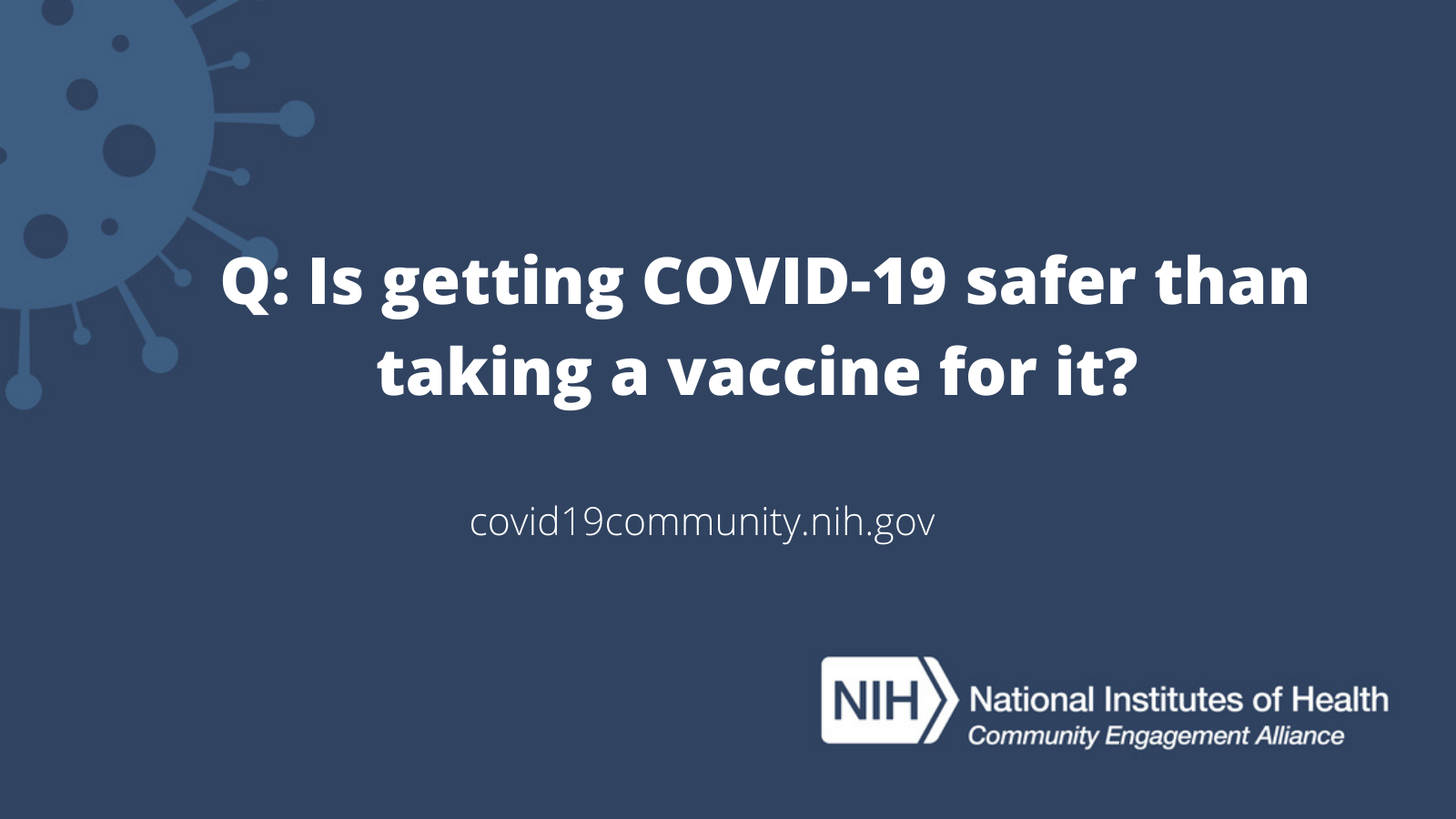 Text reads: Q: Is getting COVID-19 safer than taking a vaccine for it?"