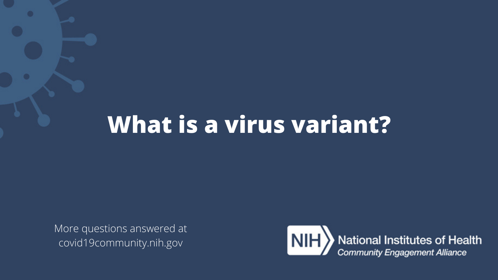 What is a virus variant? More vaccine questions answered at covid19community.nih.gov