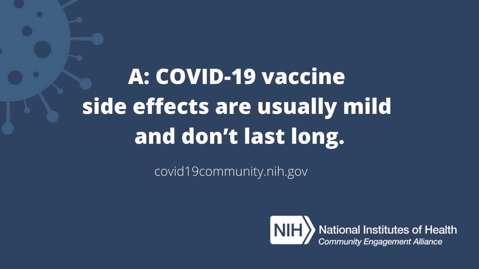 Text reads: “A: COVID-19 vaccine side effects are usually mild and don’t last long."
